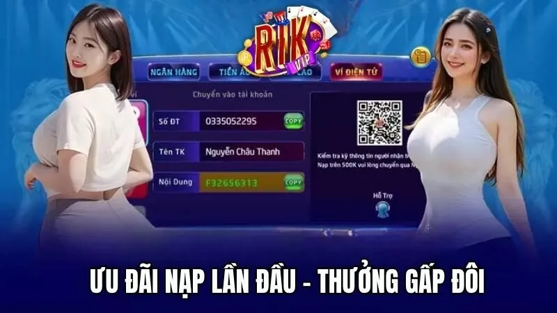 Rikvip Khuyến mãi nạp lần đầu, thưởng gấp đôi cực kỳ hấp dẫn